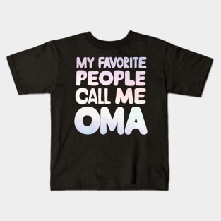 My Favorite People Call Me Oma Kids T-Shirt